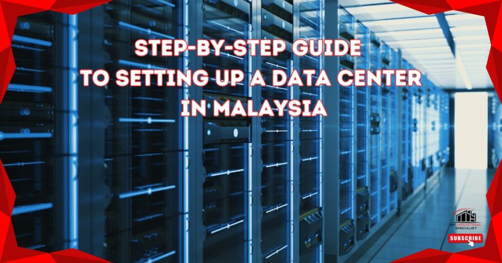 Step-By-Step Guide To Setting Up A Data Center In Malaysia