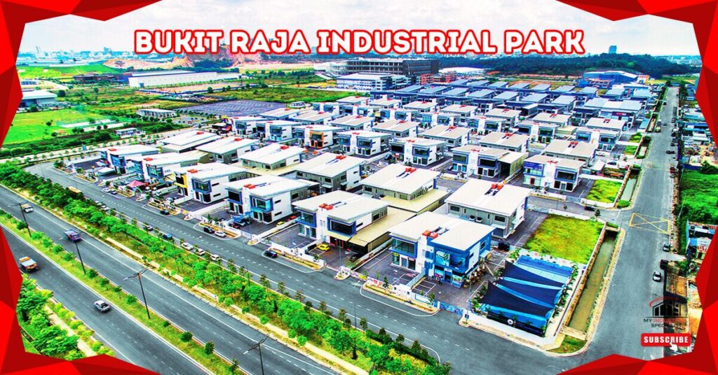 Exploring The Benefits Of Bukit Raja Industrial Park In Malaysia