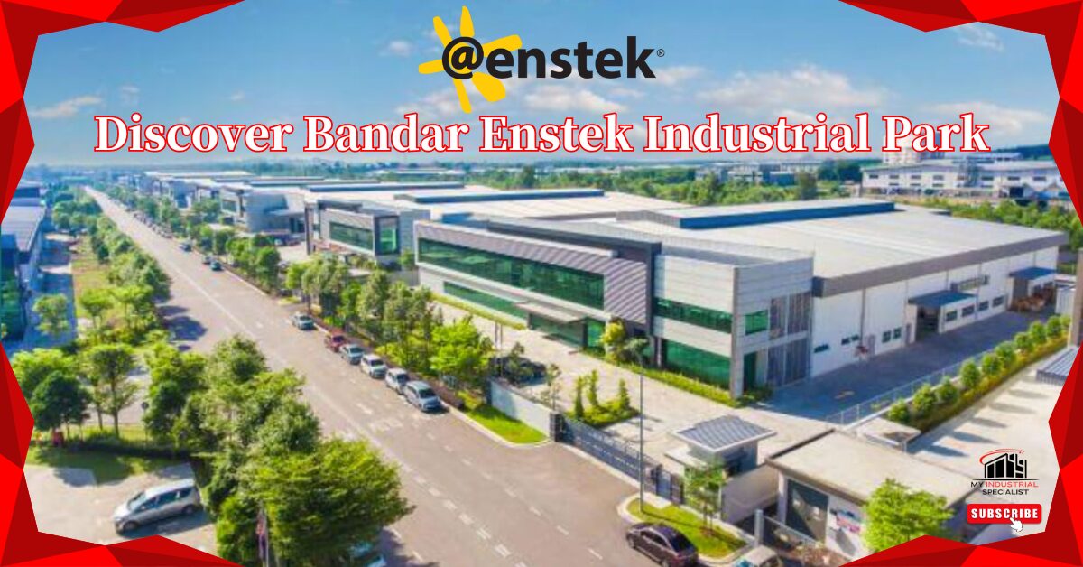 Discover Bandar Enstek Techpark